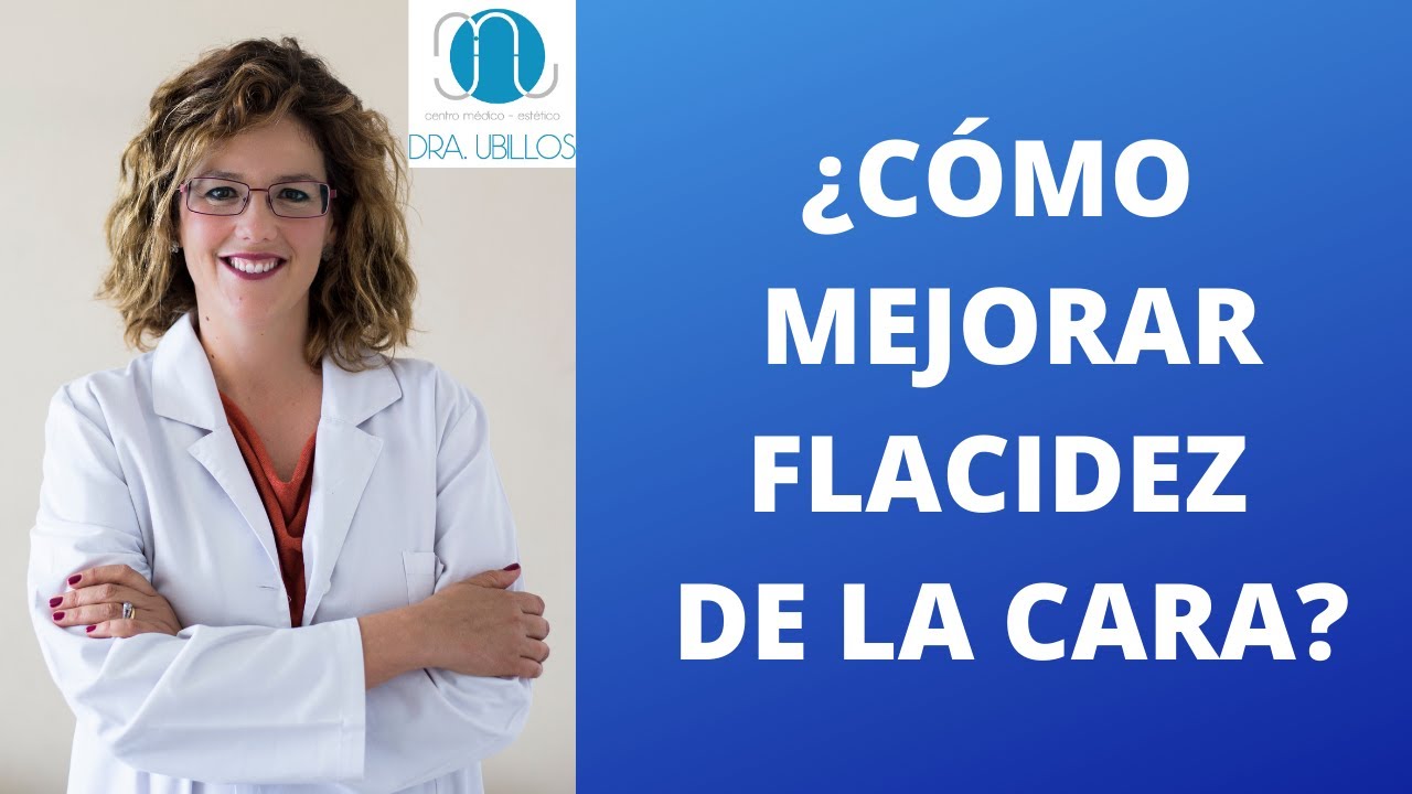 CÓMO MEJORAR LA FLACIDEZ CARA
