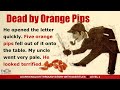 Learn english through story level 4  subtitle  dead by orange pips