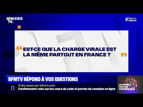 Est-ce que la charge virale du coronavirus est la même partout en France ? Est-ce que la charge virale du coronavirus est la même partout en France ?