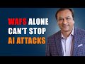 LLM Security Gaps: Why Web Application Firewalls Can&#39;t Stop AI Attacks