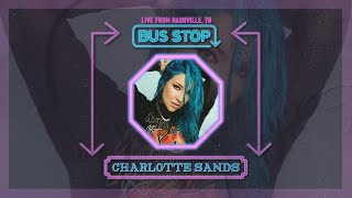 Charlotte Sands (LIVE) | Bus Stop Sessions