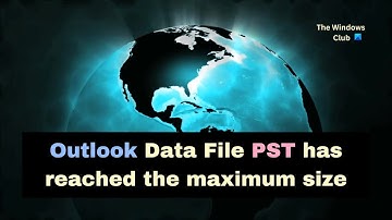 Outlook Data File PST has reached the maximum size