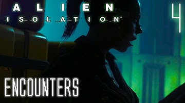 Alien Isolation HARD #4 Mission 3: Encounters | Gameplay Walkthrough