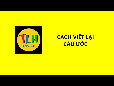 Video VIẾT LẠI CÂU ƯỚC | Bài 54 | Tiếng Anh cơ bản cho người... - YouTube