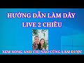 Hng dn lm dy live 2 chiu d hiu nht vn