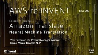 AWS re:Invent 2017: NEW LAUNCH! Introducing Amazon Translate  Now in Preview (MCL209)