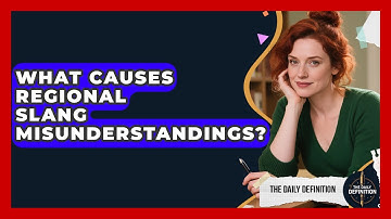 What Causes Regional Slang Misunderstandings? - The Daily Definition
