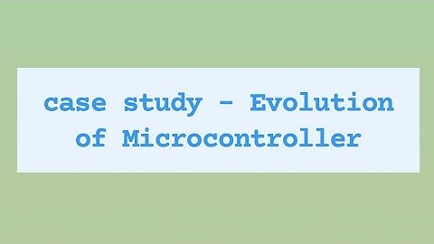 Case study | Evolution of Microcontroller  | Microcontroller and Its Applications | SNS Institutions