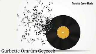 Gurbette Ömrüm Geçecek - Turkish Cover Ai Studio