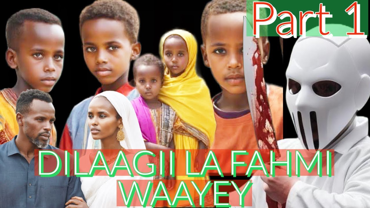 PART 1 / DILAAGII LA FAHMI WAAYEY