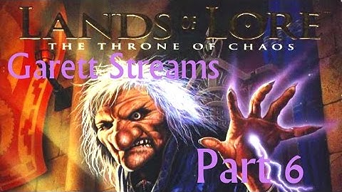 Garett Streaming Lands of Lore: The Throne of Chaos Part 6