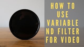 Why Every Videographer Needs a Variable ND Filter