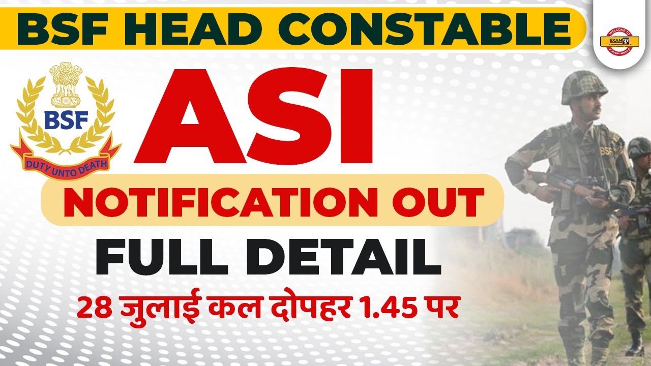 bsf head constable ministerial recruitment 2022 | asi notification 2022 | asi full details | Exampur