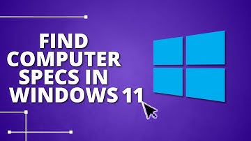 How to Find Computer Specs in Windows 11