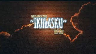 IKHLASKU - HEY YOU | OFFICIAL LYRICS VIDEO (ORIGINAL MUSIC)