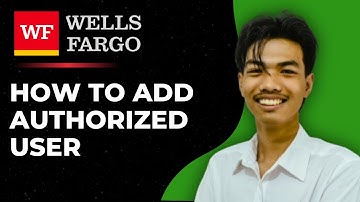 How To Add Authorized User on Credit Card Wells Fargo