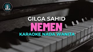 NEMEN - Karaoke Nada Wanita [ GILGA SAHID ]