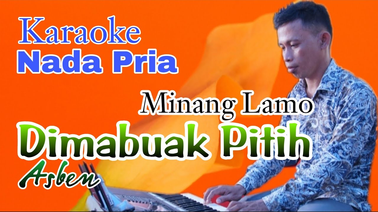 Karaoke Dimabuak Pitih - Asben (Nada Pria Minang Lamo)