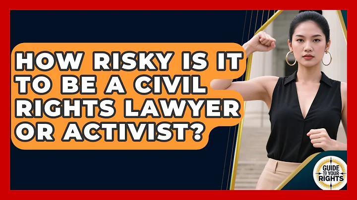 How Risky Is It To Be A Civil Rights Lawyer Or Activist? - Guide To Your Rights