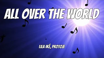 Lila Iké, Protoje - All Over the World (Lyrics) Lila Iké, Protoje - All Over the World (Lyrics)