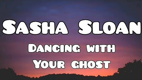 Sasha Sloan - Dancing With Your Ghost (Sub español + Lyrics)