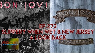 Ep. 273 - Bon Jovi Slippery When Wet & New Jersey : A Look Back