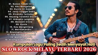 Download Lagu LAGU SLOW ROCK MELAYU TERBARU 2026 | PALING SEDIH MENYAYAT HATI - BUKAN TAKDIR KITA MP3
