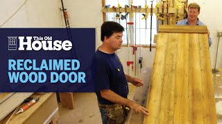 How to Build a Reclaimed Wood Door | This Old House