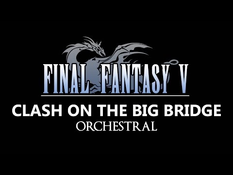 Final Fantasy V - Clash on the Big Bridge - Orchestral