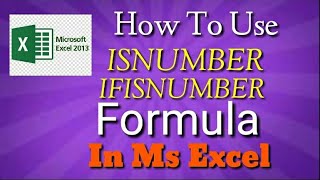 Ms Excel 2013 How To Use ISNUMBER And IfISNUMBER Formula