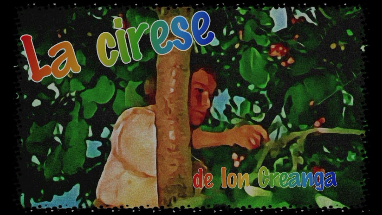 La Cirese De Ion Creanga Poveste La cirese - de Ion Creanga..... Povestire AUDIO pentru copii!!! - YouTube