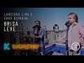 Brisa Leve - Lanciano Lima e Eros Biondini // K WORSHIP