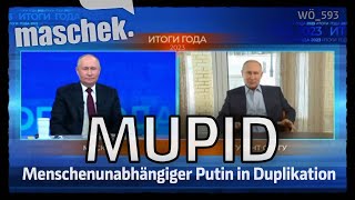 Maschek – MUPID Menschenunabhängiger Putin in Duplikation