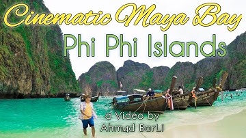 Cinematic Phi Phi Island  Maya Bay 4K  UHD Video