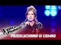 Anna Malek - "I Want To Know What Love Is" - Przesłuchania w ciemno - The Voice of Poland 11