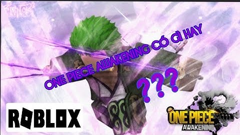 Tựa game one piece awakening có gì đặc biệt|ROBLOX.
