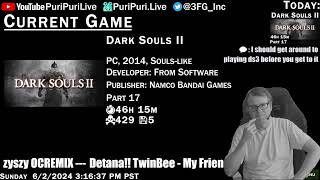 Puri Plays LIVE: Dark Souls II [Part 17] (PC,2014,Souls-like)