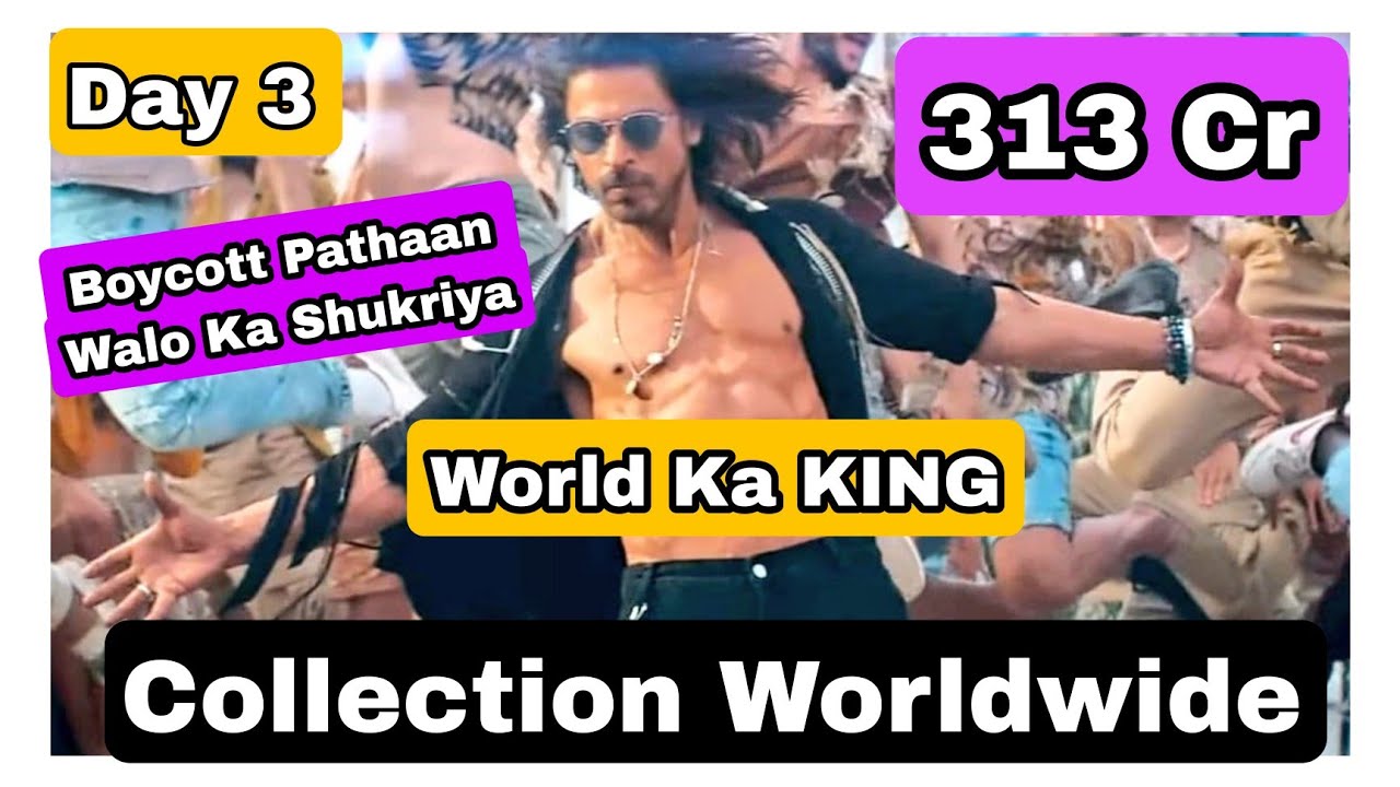 Pathaan Movie Box Office Collection Day 3 Worldwide, All Records Of Bollywood Is Broken By King Khan