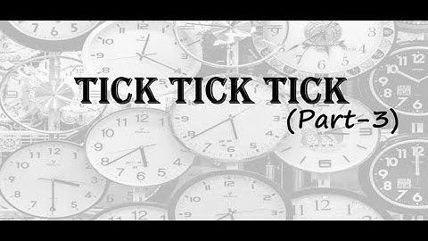 Tick tick tick (part 3)