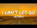 Air Supply I Can T Let Go Lyrics 