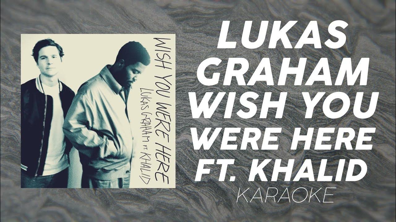 Lukas Graham ft. Khalid - Wish You Were Here (Tradução) 