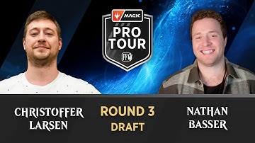 Round 3 | Nathan Basser vs. Christoffer Larsen | Draft | #PTFINALFANTASY