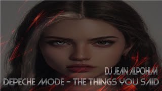 Depeche Mode  -  The Things You Said   (Trance Mix  Dj Jean Alpohim )