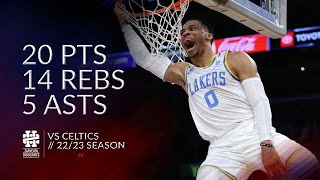 Russell Westbrook 20 pts 14 rebs 5 asts vs Celtics 22/23 season