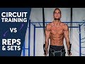 Circuit Training VS Reps & Sets in Calisthenics (WHICH ONE IS BETTER?)