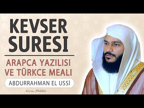 Kevser suresi anlamı dinle Abdurrahman el Ussi (Kevser suresi arapça yazılışı okunuşu ve meali)