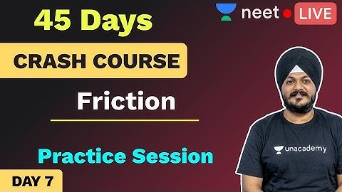 45 Days Physics Crash Course Practice Session | Day 7 | Friction | Unacademy NEET | Indrajeet Sir