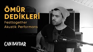 Can Baydar - Ömür Dedikleri (Festtogether Performansı) #Canlı Resimi