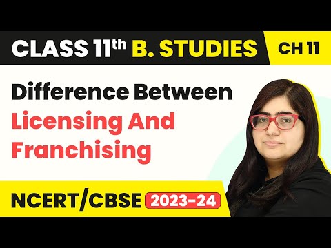 Term2ExamClass11 Business Studies|Difference between LicensingAnd Franchising-International Business