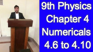 Class 9th Physics Chapter # 4 Numerical  4.6 to 4.10